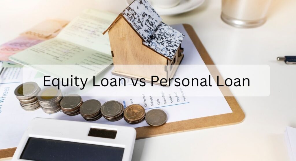 Equity Loan vs Personal Loan